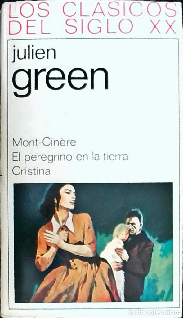 Livres: Mont - Cinere. El peregrino en la tierra. Cristina - Green, Julien: