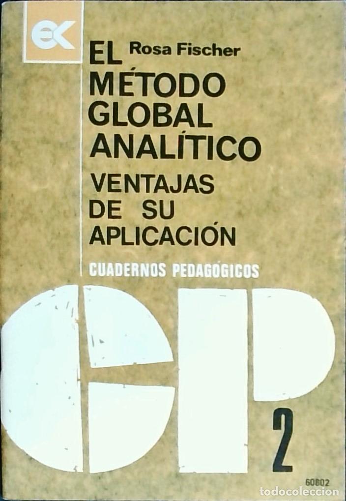 Libri di seconda mano: El m&eacute;todo global anal&iacute;tico: ventajas de su aplicaci&oacute;n. Cuadernos Pedag&oacute;gicos n&ordm; 2 - Fischer, Rosa: