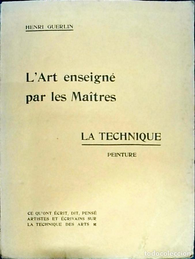 B&uuml;cher: L' Art enseign&eacute; par les Maitres: la technique, peinture - Guerlin, Henri: