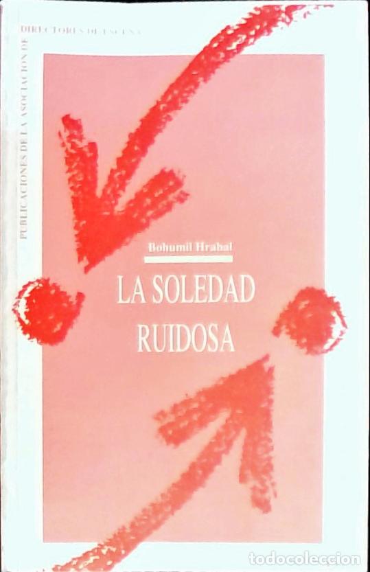 Libros: La soledad ruidosa - Hrabal, Bohumil: - Foto 1