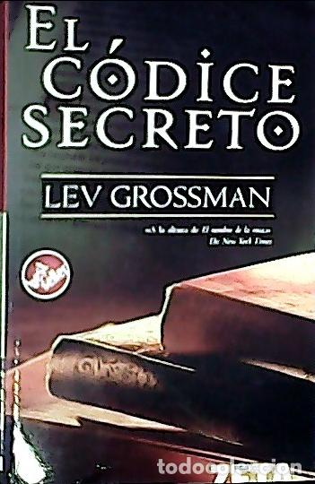 Libros: El c&oacute;dice secreto - Grossman, Lev: - Foto 1