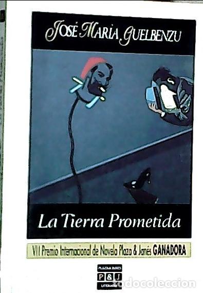 Libri di seconda mano: La tierra prometida - Guelbenzu Fern&aacute;ndez, Jos&eacute; Mar&iacute;a: