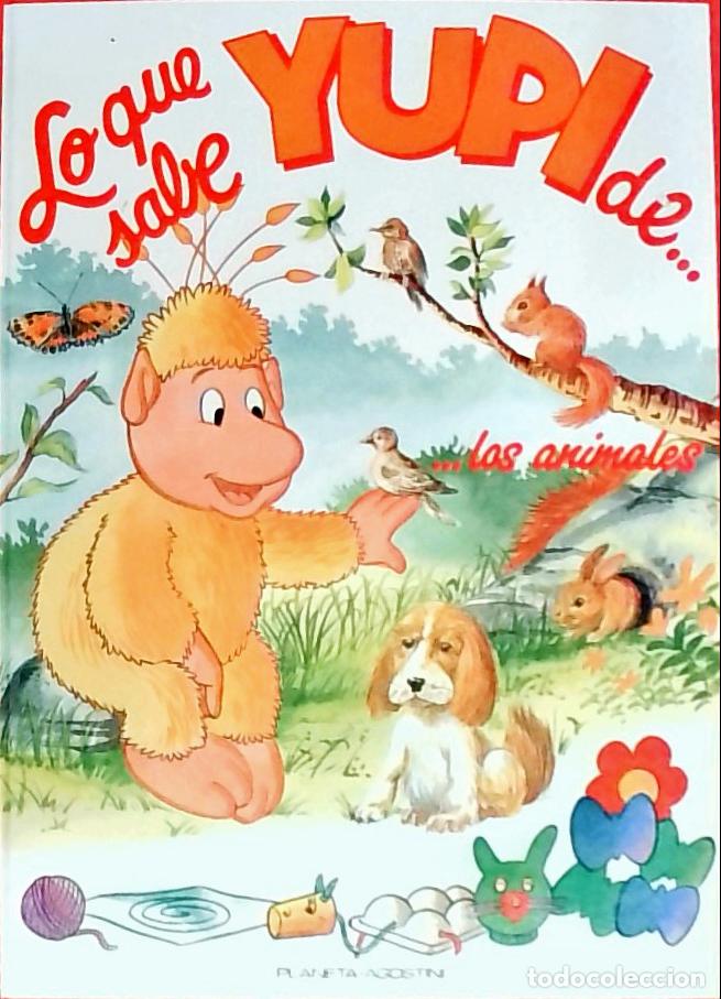 B&uuml;cher: Los animales. Lo que sabe Yupi - IGLESIA, Saro de la: