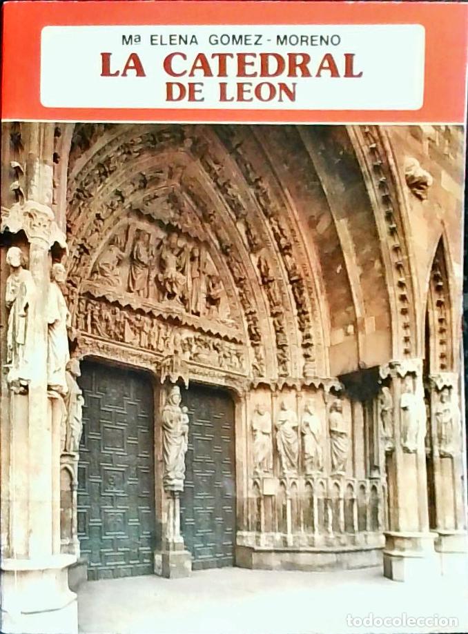 Libros: La catedral de Le&oacute;n - G&oacute;mez Moreno, M&ordf; Elena: - Foto 1
