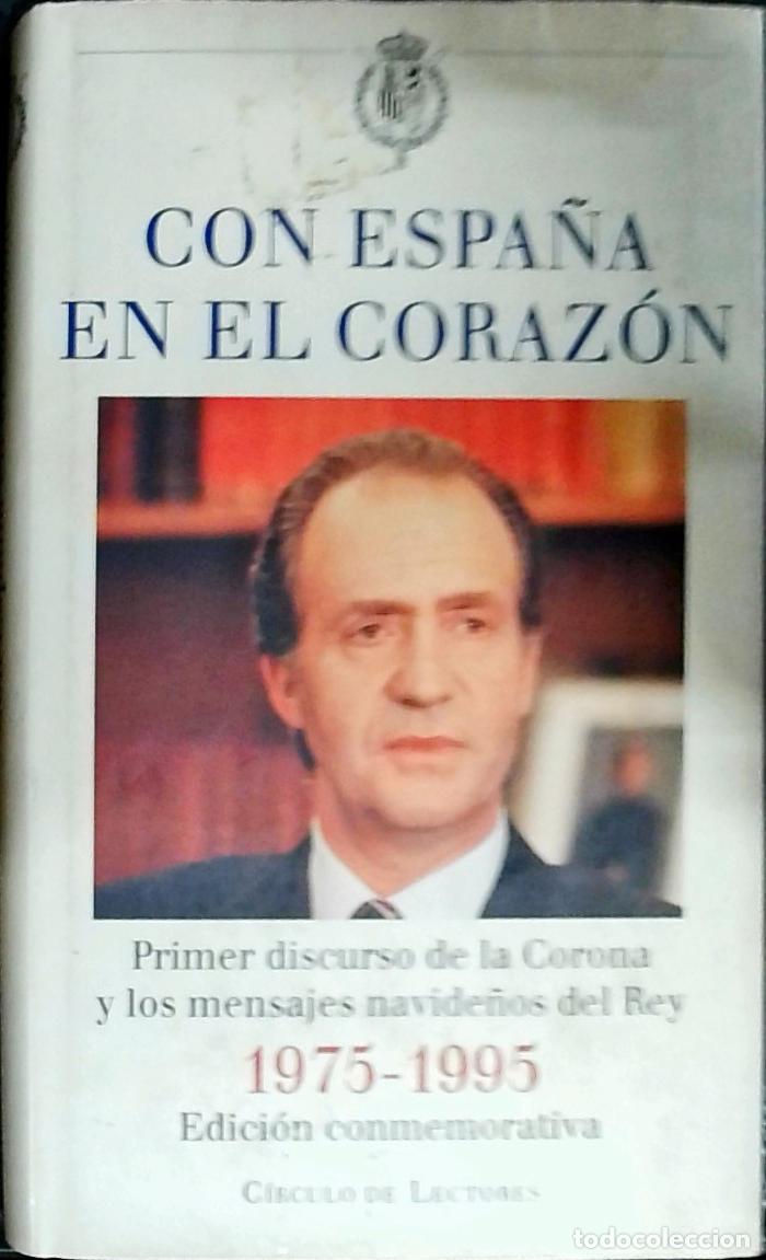 B&uuml;cher: Con Espa&ntilde;a en el coraz&oacute;n. Primer discurso de la Corona y los mensajes navide&ntilde;os del Rey. 1975-1995.