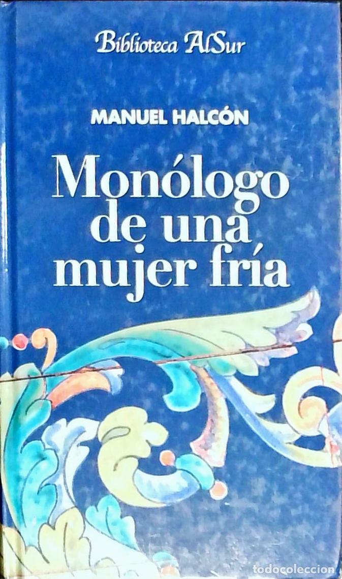 Libros: Mon&oacute;logo de una mujer fr&iacute;a - HALCON, Manuel: - Foto 1