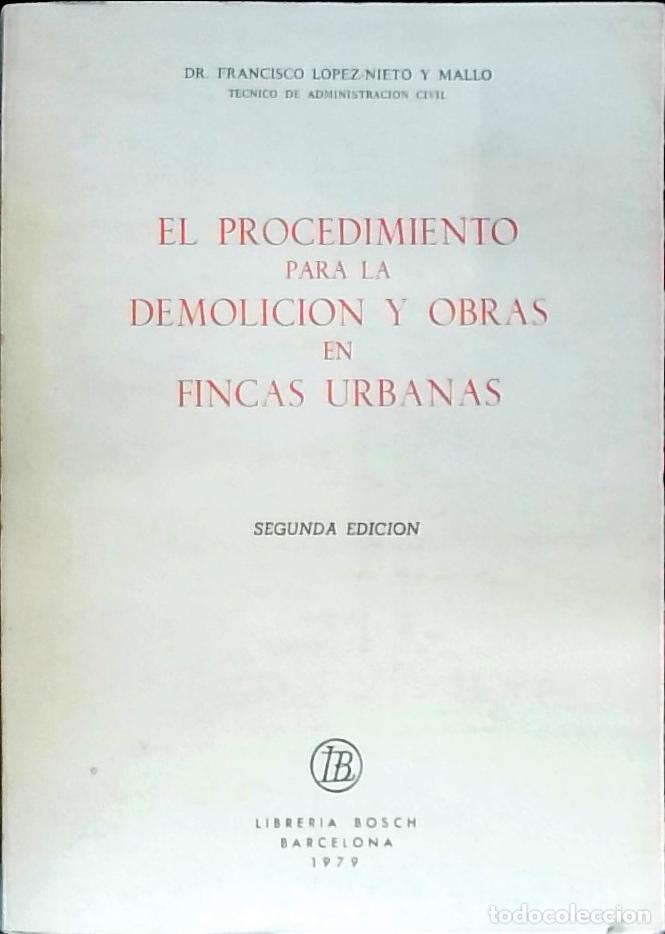 books: El Procedimiento para la demolici&oacute;n y obras en fincas urbanas - L&oacute;pez Nieto y Mallo, Francisco: