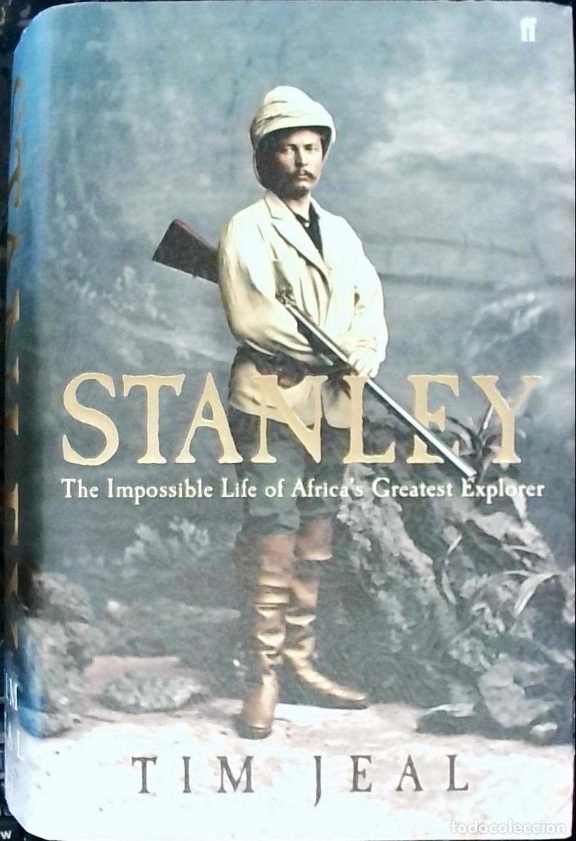 B&uuml;cher: Stanley: the impossible life of Africa's Greatest Explorer - Jeal, Tim:
