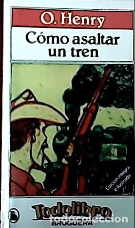 B&uuml;cher: Como asaltar un tren y otros relatos - Henry, O.: