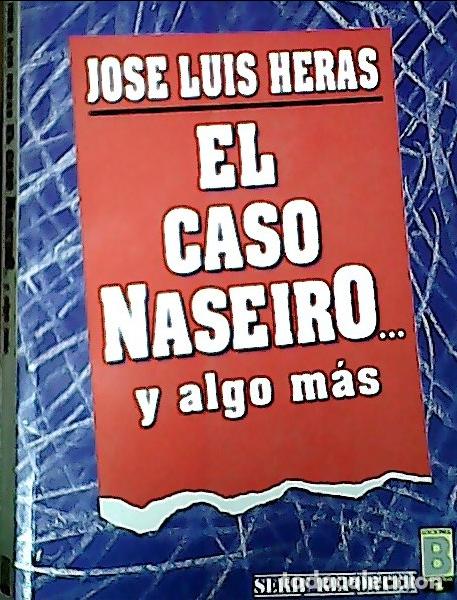 B&uuml;cher: El caso Naseiro - Heras Celem&iacute;n, Jos&eacute; Luis: