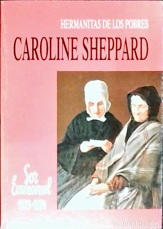 Libri di seconda mano: Caroline Sheppard (Sor Emmanuel) : 1823-1884 - Hermanitas de los Pobres de Vic: