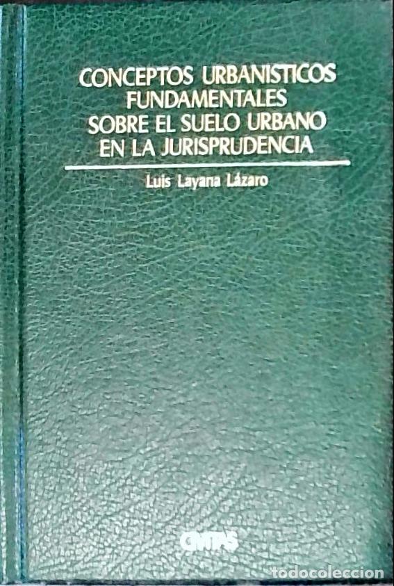 B&uuml;cher: Conceptos urban&iacute;sticos fundamentales sobre el suelo urbano en la Jurisprudencia - Layana L&aacute;zaro, Lui