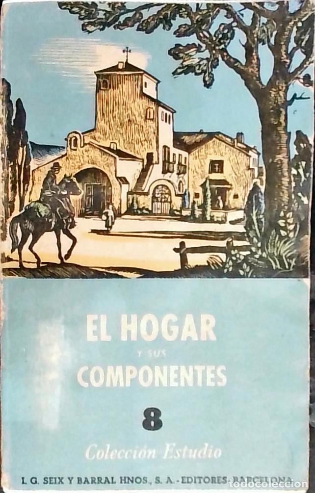Libri di seconda mano: El hogar y sus compomentes a trav&eacute;s del tiempo - Lleonart, Jos&eacute;: