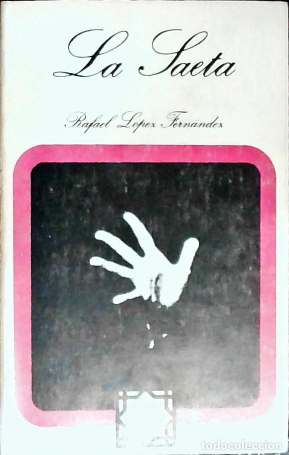 Libros: La Saeta - LOPEZ FERNANDEZ, Rafael: - Foto 1