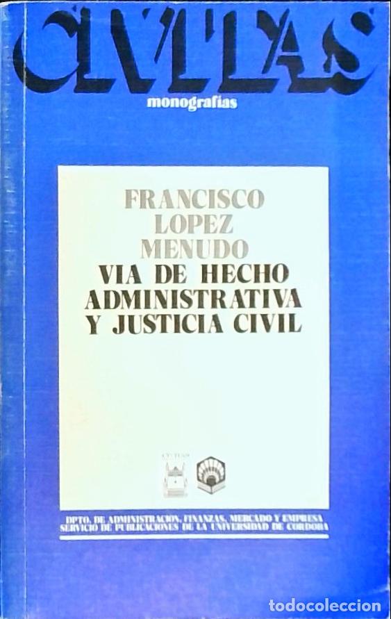 Libros: V&iacute;a de hecho administrativa y justicia civil - L&oacute;pez Menudo, Francisco: