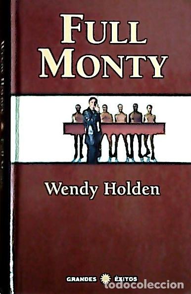Libros: Full monty - Holden, Wendy: - Foto 1