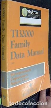 Libros: TI32000 Family Data Manual. Micropocessors. Coprocessors. Support Chips - INFORM&Aacute;TICA: