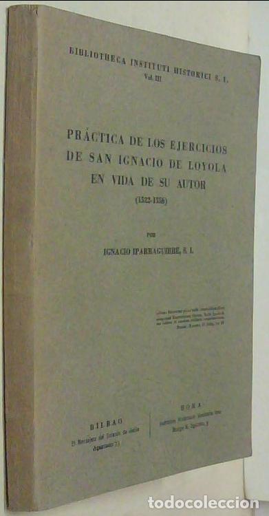 Libri di seconda mano: Pr&aacute;ctica de los ejercicios de San Ignacio de Loyola en vida de su autor (1522-1556) - IPARRAGUIRRE,