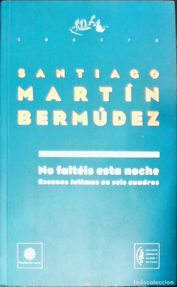 books: No falt&eacute;is esta noche - MARTIN BERMUDEZ, Santiago: