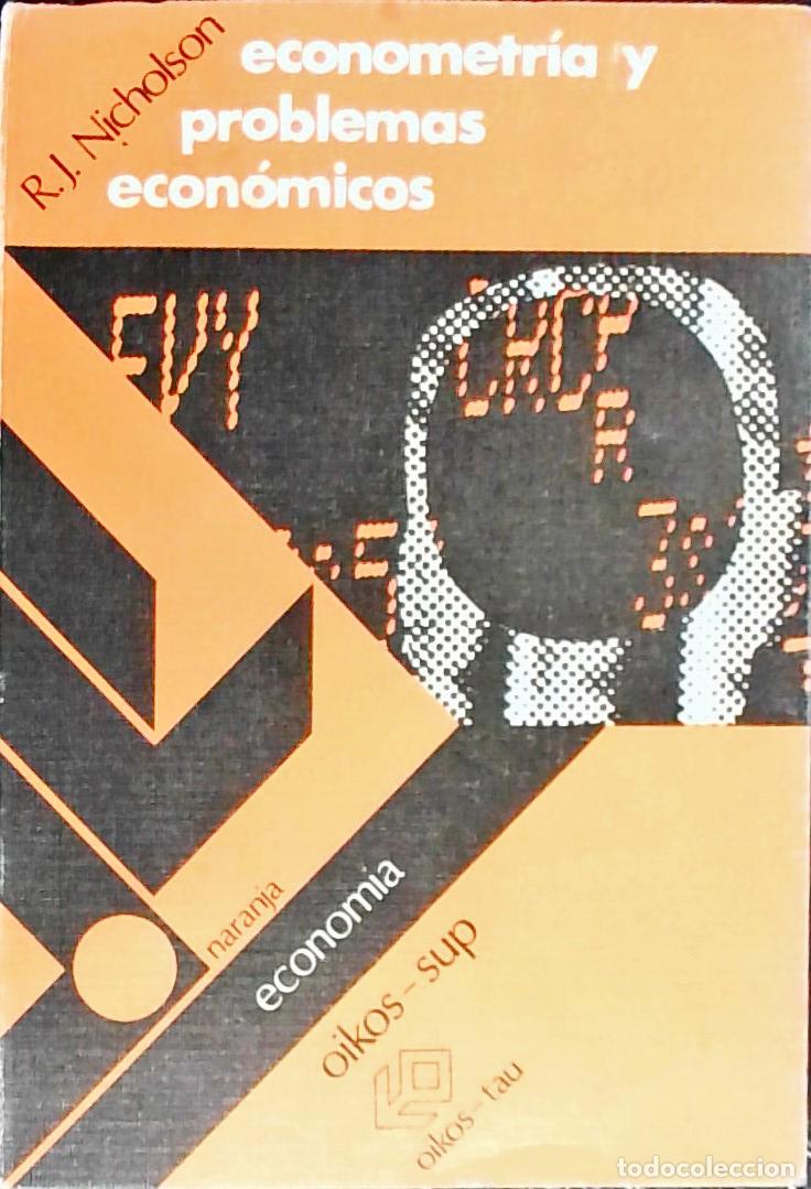 Libros: Econometr&iacute;a y problemas econ&oacute;micos - Nicholson, R. J.: - Foto 1