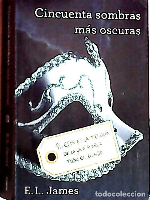 Libros: Cincuenta sombras m&aacute;s oscuras - James, E. L. : - Foto 1