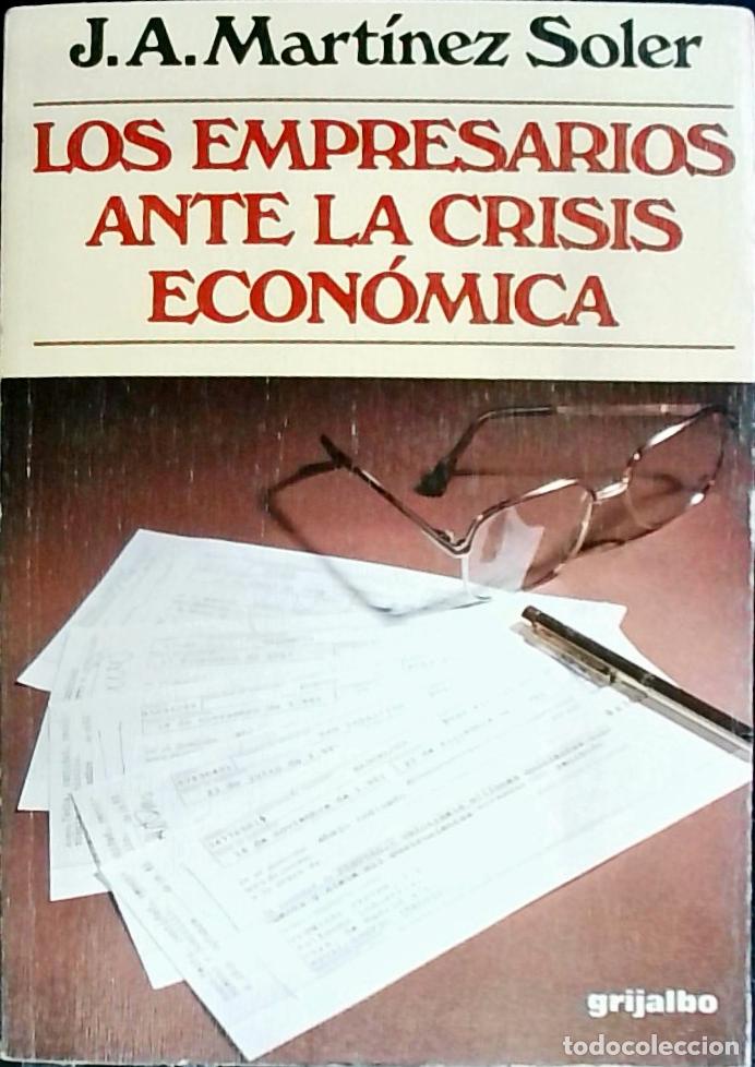 B&uuml;cher: Los empresarios ante la crisis econ&oacute;mica - Mart&iacute;nez Soler, Jos&eacute; Antonio: