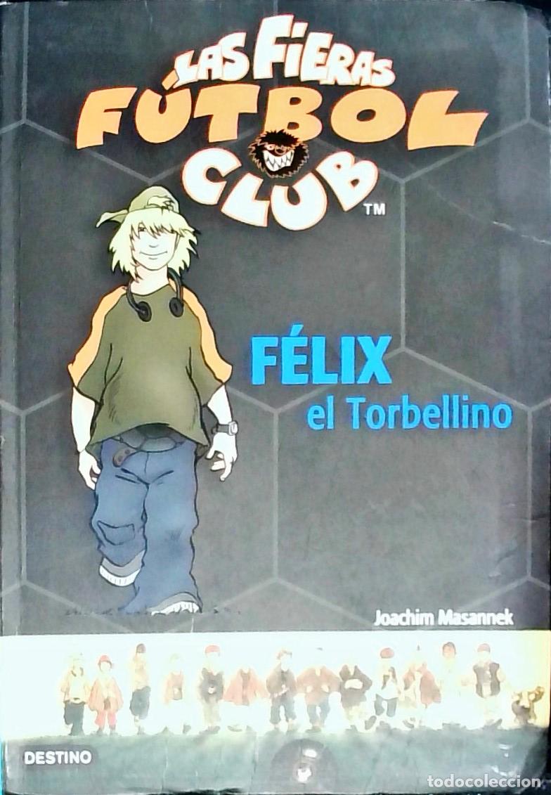 books: F&eacute;lix, el torbellino. Las Fieras F&uacute;tbol Club, 2 - MASANNEK, Joachim: