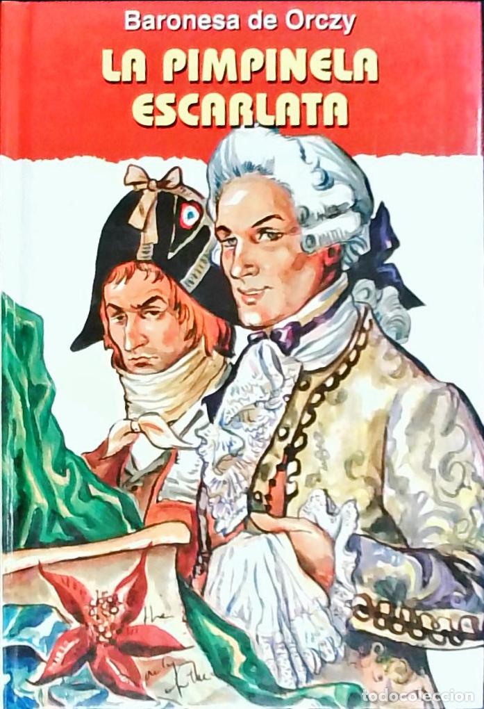 Libros: La pimpinela escarlata - ORCZY, Baronesa de OrczY: