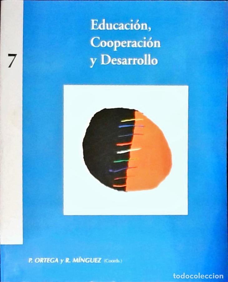 Libri di seconda mano: Educaci&oacute;n, Cooperaci&oacute;n y Desarrollo n&ordm; 7 - Ortega, P. y M&iacute;nguez, R.: