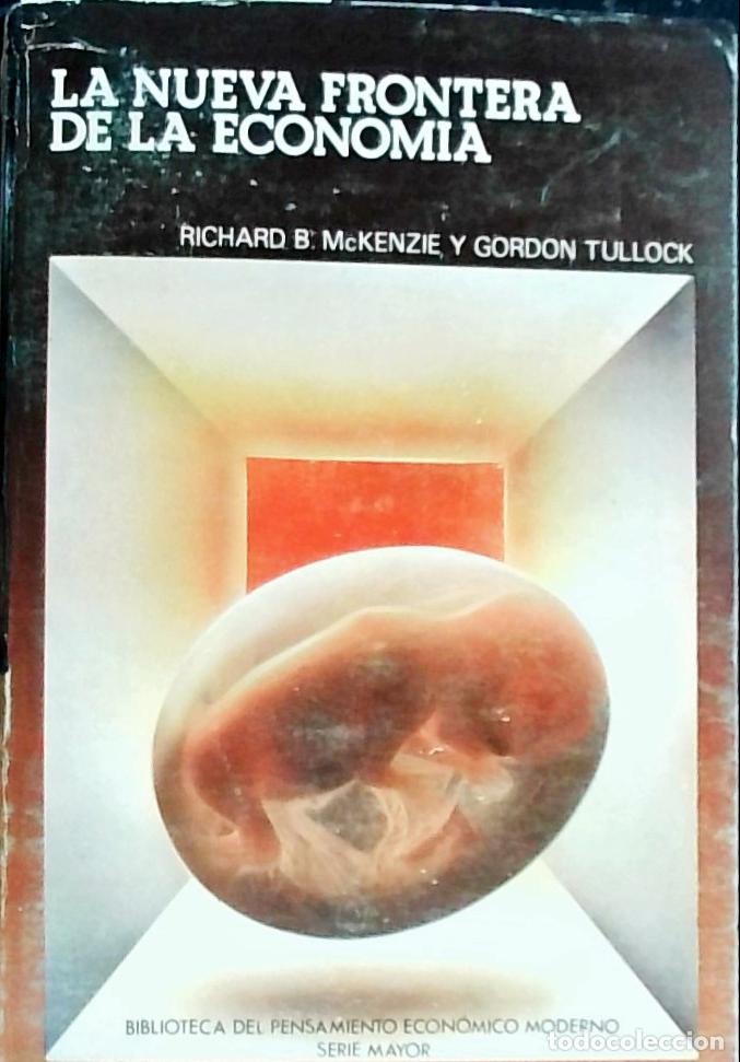books: La nueva frontera de la econom&iacute;a - MccKENZIE, Richard B. y TULLOCK, Gordon: