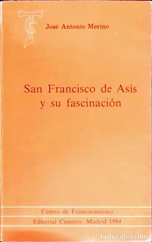 books: San Francisco de As&iacute;s y su fascinaci&oacute;n - Merino, Jos&eacute; Antonio: