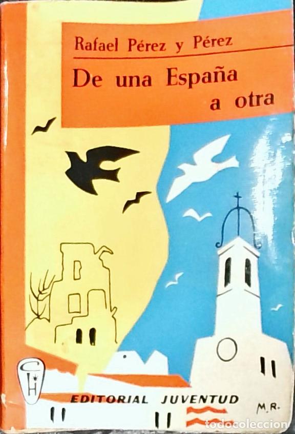 Libros: De una Espa&ntilde;a a otra - P&eacute;rez y P&eacute;rez, Rafael: