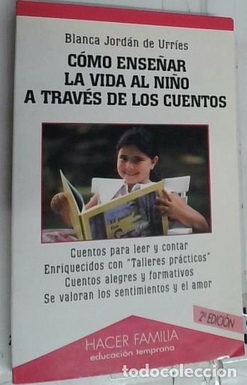 B&uuml;cher: C&oacute;mo ense&ntilde;ar la vida al ni&ntilde;o a trav&eacute;s de los cuentos. Cuentos para leer y contar enriquecidos con ta