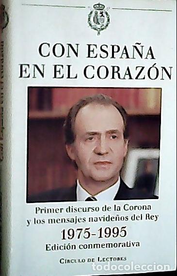 books: Con Espa&ntilde;a en el coraz&oacute;n : primer discurso de la Corona y los mensajes navide&ntilde;os del Rey, 1975-1995