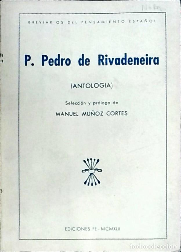 Livres: P. Pedro de Rivadeneira (Antolog&iacute;a). Selecci&oacute;n y pr&oacute;logo de&hellip; - Mu&ntilde;oz Cort&eacute;s, Manuel: