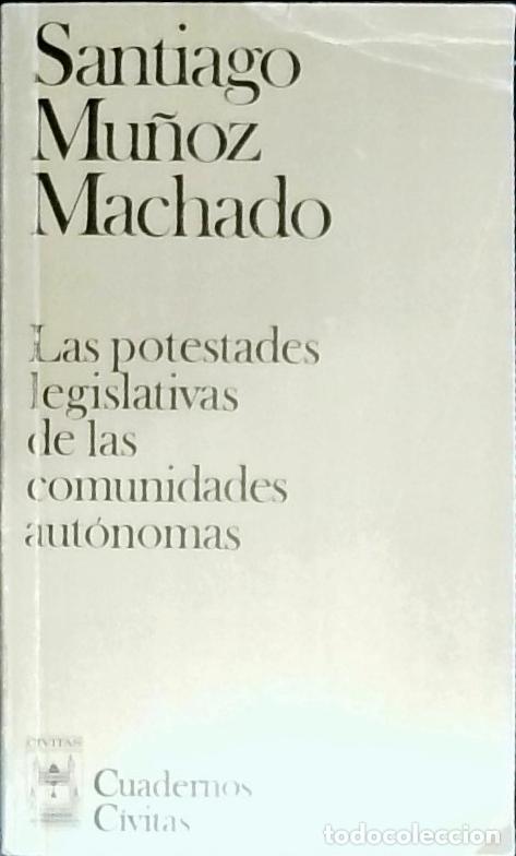 B&uuml;cher: las potestades legislativas de las comunidades aut&oacute;nomas - Mu&ntilde;oz Machado, Santiago: