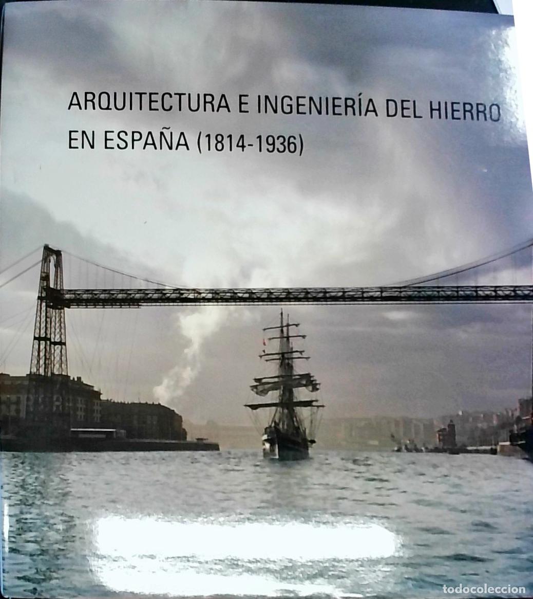 Libros: Arquitectura e ingenier&iacute;a del hierro en Espa&ntilde;a - Navasc&uacute;es Palacio, Pedro: