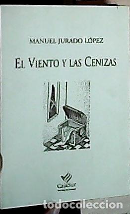 B&uuml;cher: El viento y las cenizas - Jurado L&oacute;pez, Manuel: