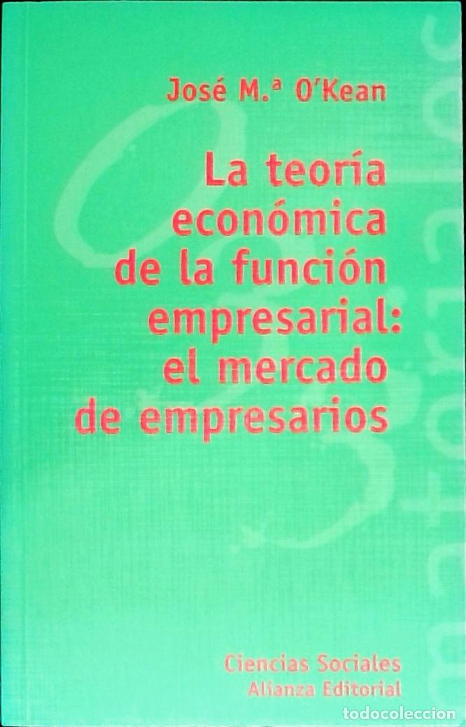 Libri di seconda mano: La teor&iacute;a econ&oacute;mica de la funci&oacute;n empresarial: el mercado de empresarios - O KEAN, Jos&eacute; Mar&iacute;a: