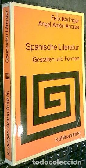 B&uuml;cher: Spanische Literatur. Gestalten und Formen - KARLINGER, F&eacute;lix y ANDR&Eacute;S, &Aacute;ngel Ant&oacute;n: