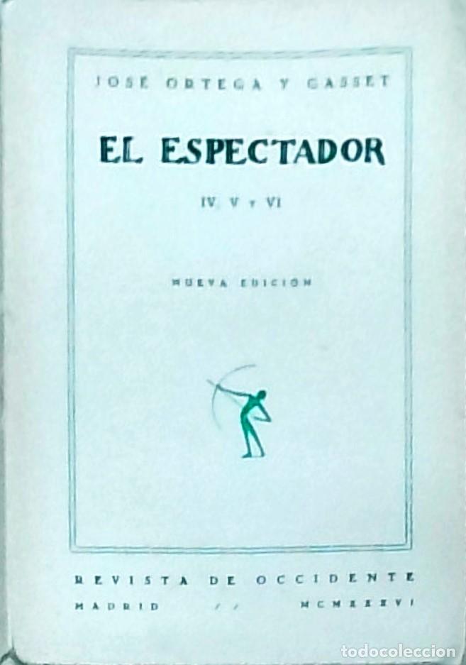 Libri di seconda mano: El espectador. Tomo IV, V y VI. Nueva edici&oacute;n - ORTEGA Y GASSET, Jos&eacute;: