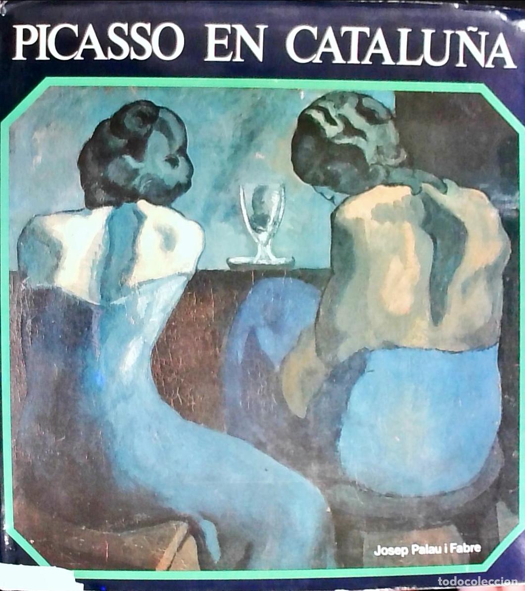 Libros: Picasso en Catalu&ntilde;a - Palau y Fabre, Josep: - Foto 1