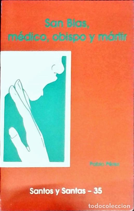 books: San Blas, m&eacute;dico, obispo y m&aacute;rtir - P&eacute;rez Fern&aacute;ndez, Pablo: