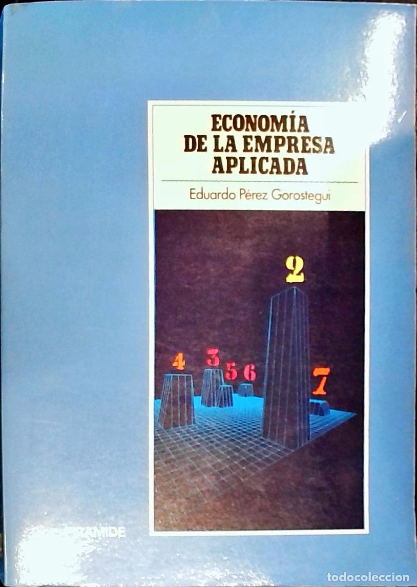 Livres: Econom&iacute;a de la empresa aplicada : instrumentos de decisi&oacute;n, financiaci&oacute;n y producci&oacute;n - P&eacute;rez Gorost
