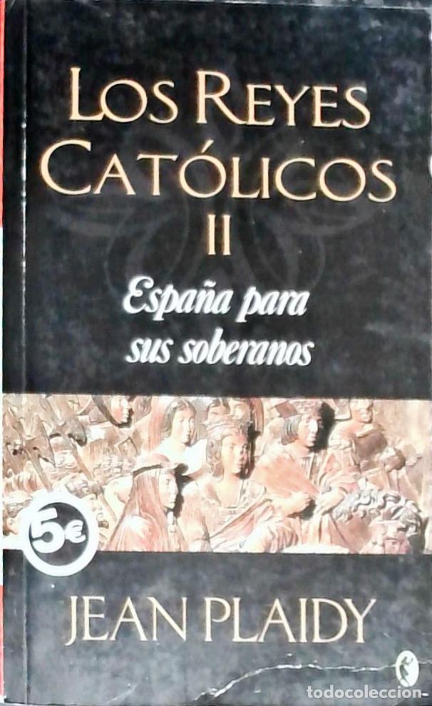Libri di seconda mano: Los Reyes Cat&oacute;licos. Tomo II: Espa&ntilde;a para sus soberanos - PLAIDY, Jean: