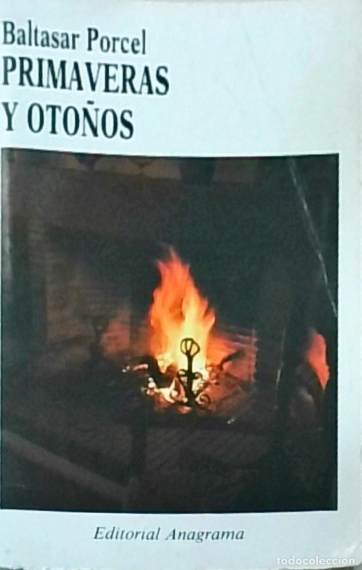 Libros: Primaveras y oto&ntilde;os - PORCEL, Baltasar: - Foto 1