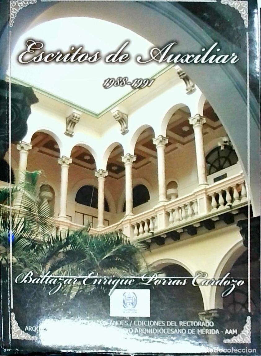 Libri di seconda mano: Escritos de auxiliar (1988-1991). Homenaje de la Universidad de Los Andes en el Bicentenario del Nac