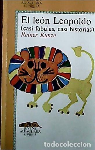 Libros: El le&oacute;n Leopoldo - Kunze, Reiner: - Foto 1