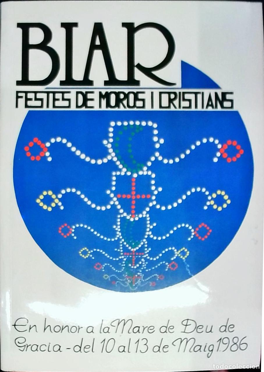 Libri di seconda mano: Biar. Festes de Moros y Cristians en Honor a la Mare de Deu de Gracia: del 10 al 13 de Maig 1986 - P