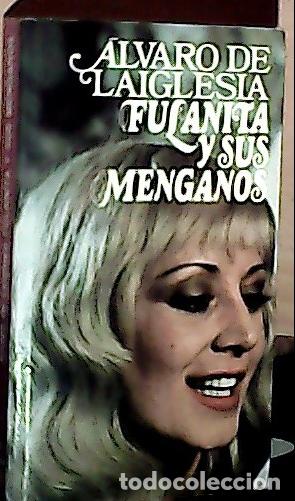 B&uuml;cher: Fulanita y sus menganos - Laiglesia, &Aacute;lvaro de: